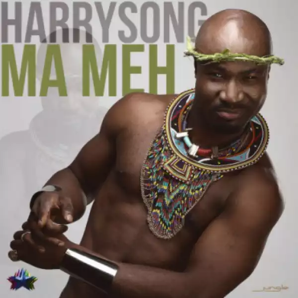 Harrysong - Ma Meh
